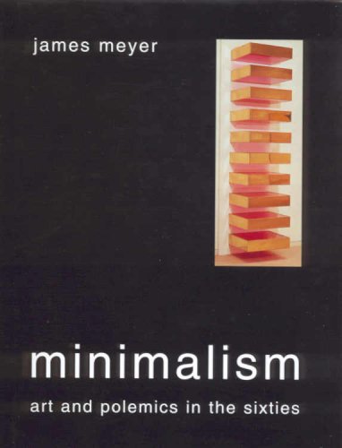 Minimalism: Art and Polemics in the Sixties,Used