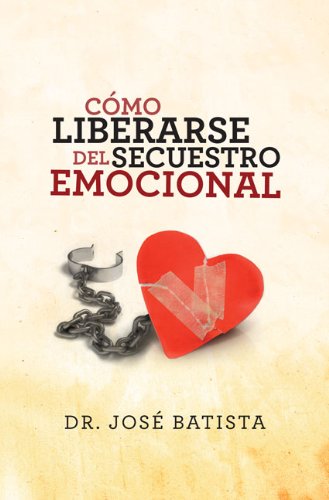 Como Liberarse del Secuestro Emocional/ The Path to Freedom and Spiritual Growth (Spanish Edition),New