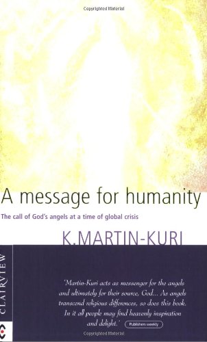 A Message for Humanity: The Call of God's Angels at a Time of Global Crisis,Used