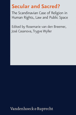 Secular and Sacred: The Scandinavian Case of Religion in Human Rights, Law and Public Space (Research in Contemporary Religion, ,Used