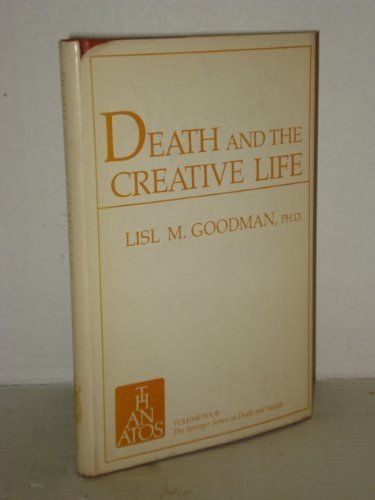 Death and the Creative Life: Conversations With Prominent Artists and Scientists (Springer Series on Death and Suicide),Used