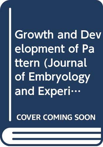 Growth and Development of Pattern (Journal of Embryology and Experimental Morphology Supplement),Used
