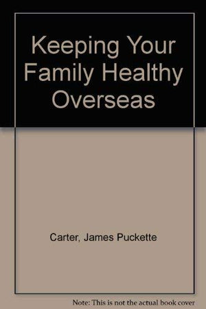 Keeping Your Family Healthy Overseas,Used