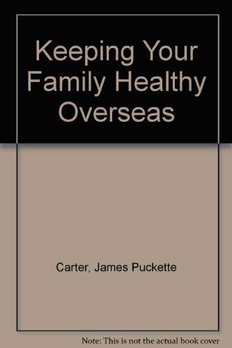 Keeping Your Family Healthy Overseas,Used
