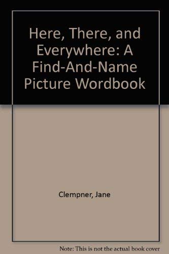 Here, There, and Everywhere: A FindAndName Picture Wordbook,Used