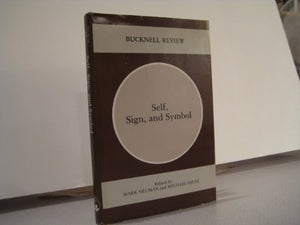 Self, Sign, and Symbol (Bucknell Review, Vol 30, No 2),Used