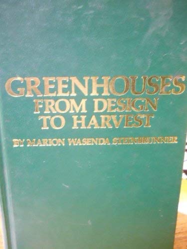 Greenhouses, from Design to Harvest,Used