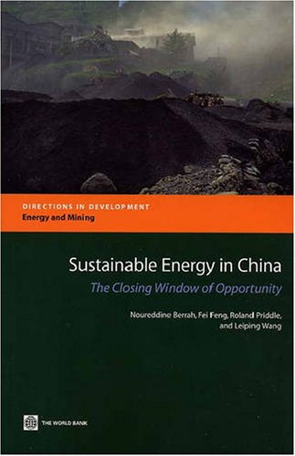 Sustainable Energy in China: The Closing Window of Opportunity (Directions in Development  Energy and Mining),Used