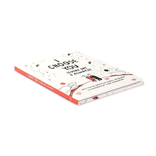 I Choose You (Every Day & Always)  A gift book to celebrate the choice you make to love one another, each and every day.,Used