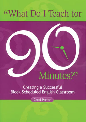 What Do I Teach For 90 Minutes?': Creating a Successful BlockScheduled English Classroom,Used