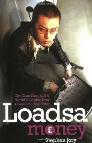Loadsamoney: The True Story of the World's Largest Ever Counterfeiting Ring,Used