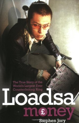Loadsamoney: The True Story of the World's Largest Ever Counterfeiting Ring,Used