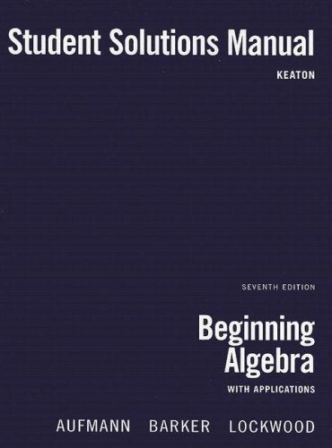 Student Solutions Manual for Aufmann/Barker/Lockwoods Beginning Algebra with Applications,Used
