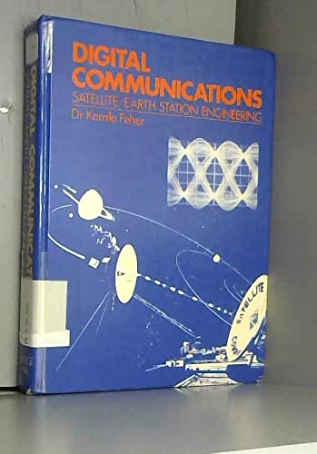Digital Communications: Satellite/Earth Station Engineering-new,New