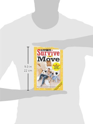 How to Survive A Move: by Hundreds of Happy People Who Did and Some Things to Avoid, From a Few Who Haven't Unpacked Yet (Hundre,Used
