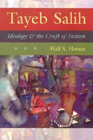 Tayeb Salih: Ideology And The Craft Of Fiction (Middle East Literature In Translation),Used