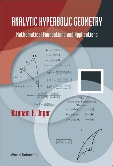 ANALYTIC HYPERBOLIC GEOMETRY: MATHEMATICAL FOUNDATIONS AND APPLICATIONS,Used