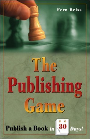 The Publishing Game: Publish a Book in 30 Days,New