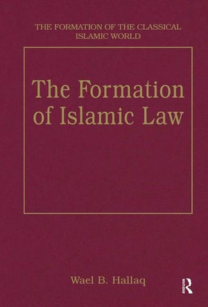 The Formation Of Islamic Law (The Formation Of The Classical Islamic World),Used