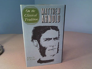 On the Classical Tradition (The Complete Prose Works of Matthew Arnold, Vol I) (Volume 1),Used