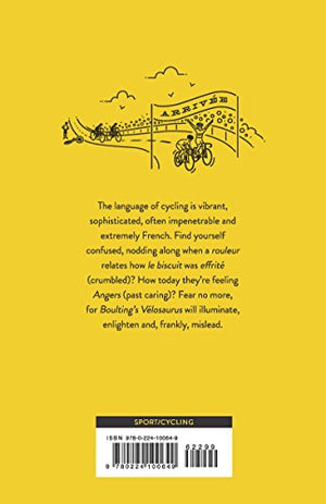 Boulting's Velosaurus: A Linguistic Tour de France,Used