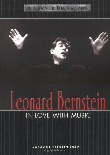 Leonard Bernstein: In Love with Music (Lerner Biographies),Used