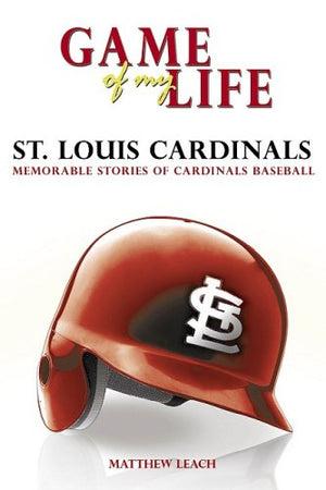 Game of My Life: St. Louis Cardinals: Memorable Stories of Cardinals Baseball,Used