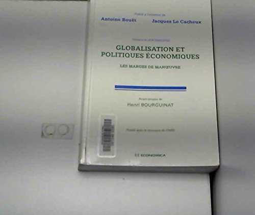 Globalisation et politiques conomiques  les marges de manoeuvre,Used