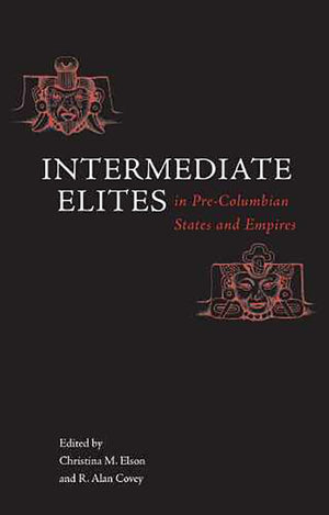Intermediate Elites In Precolumbian States And Empires,Used