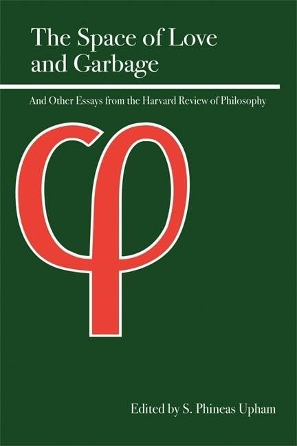 The Space Of Love And Garbage: And Other Essays From The Harvard Review Of Philosophy,Used
