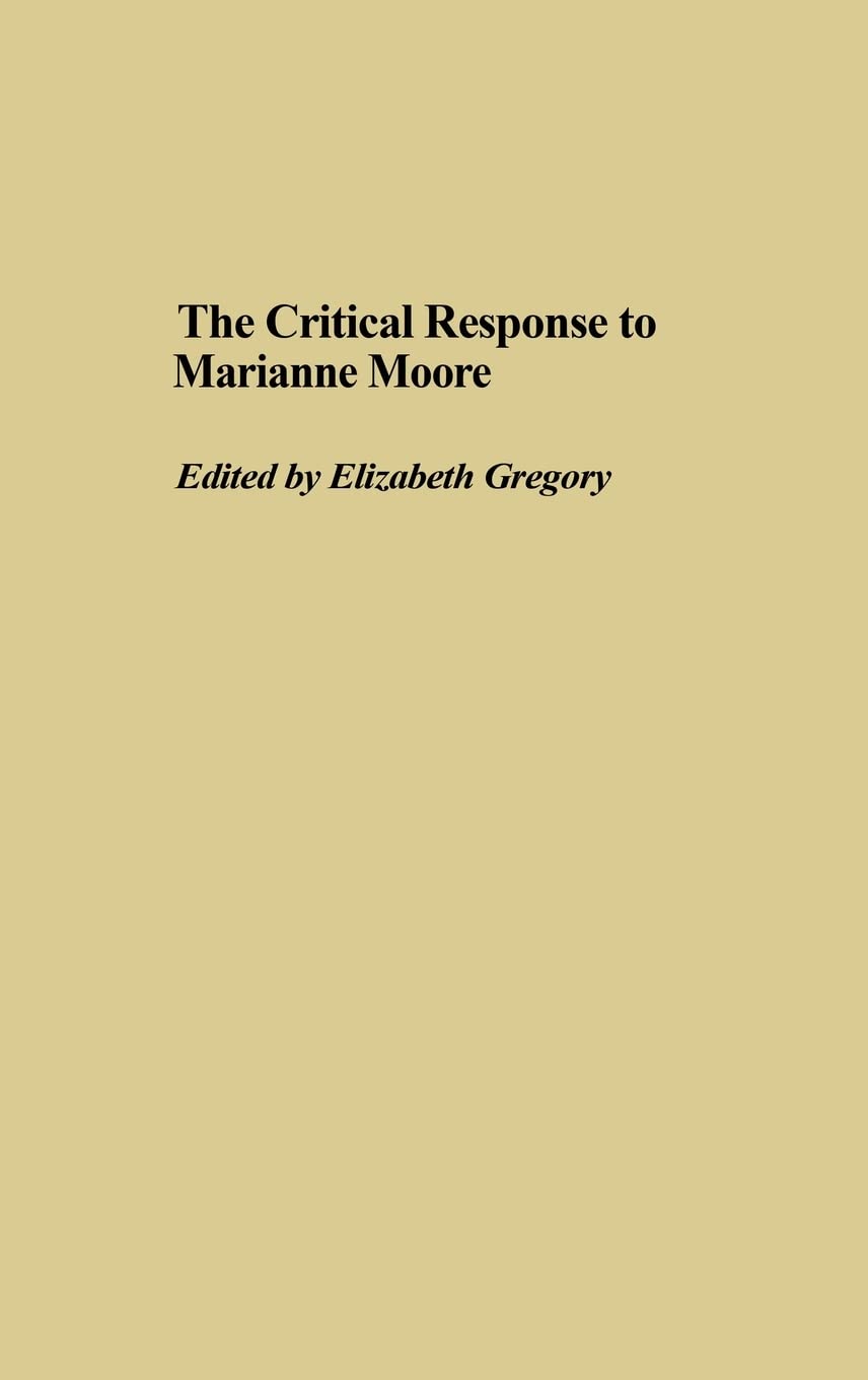The Critical Response To Marianne Moore (Critical Responses In Arts And Letters),Used