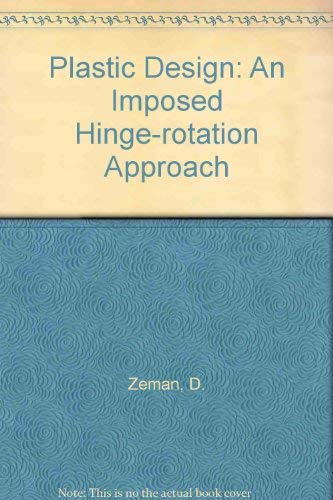 Plastic Design: An Imposed Hinge Rotation Approach,Used
