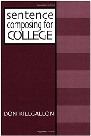 Sentence Composing for College: A Worktext on Sentence Variety and Maturity-Used Condition