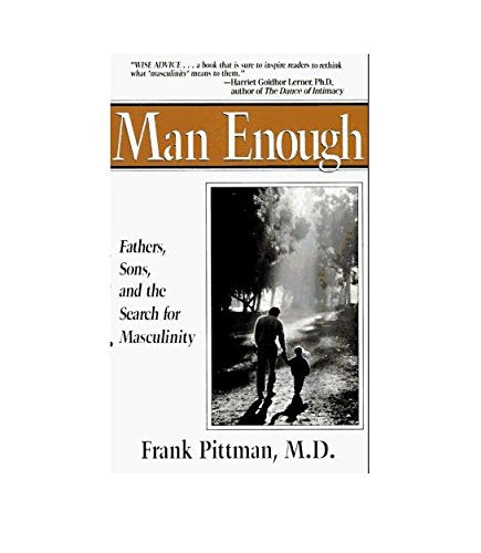 Man Enough: Fathers, Sons, and the Search for Masculinity,Used