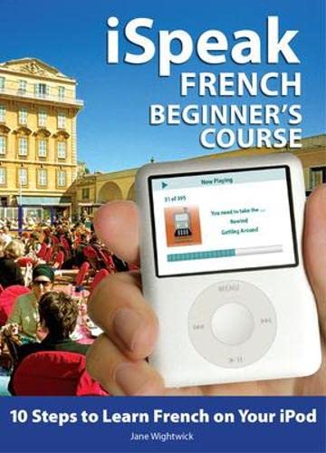 iSpeak French Beginner's Course (MP3 CD + Guide): 10 Steps to Learn French on Your iPod (iSpeak Audio Series),Used