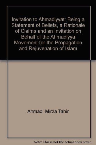 Invitation to Ahmadiyyat: Being a statement of beliefs, a rationale of claims, and an invitation, on behalf of the Ahmadiyya Mov,Used