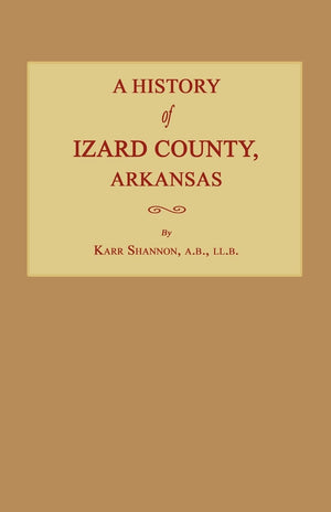 A History Of Izard County, Arkansas,Used