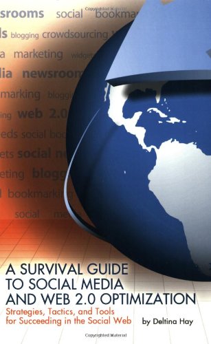 A Survival Guide to Social Media and Web 2.0 Optimization: Strategies, Tactics, and Tools for Succeeding in the Social Web,Used