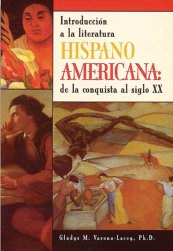 HispanoAmericana: Introduccion a LA Literatura De LA Conquista Al Siglo XX (Spanish Edition),New