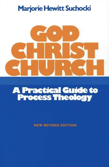 God Christ Church: A Practical Guide to Process Theology,New