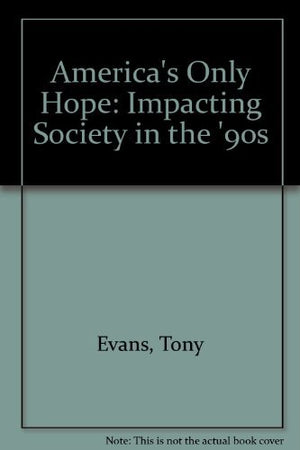 America's Only Hope: Impacting Society in the '90s,Used