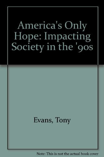 America's Only Hope: Impacting Society in the '90s,Used