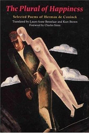 The Plural Of Happiness: Selected Poems Of Herman De Coninck
