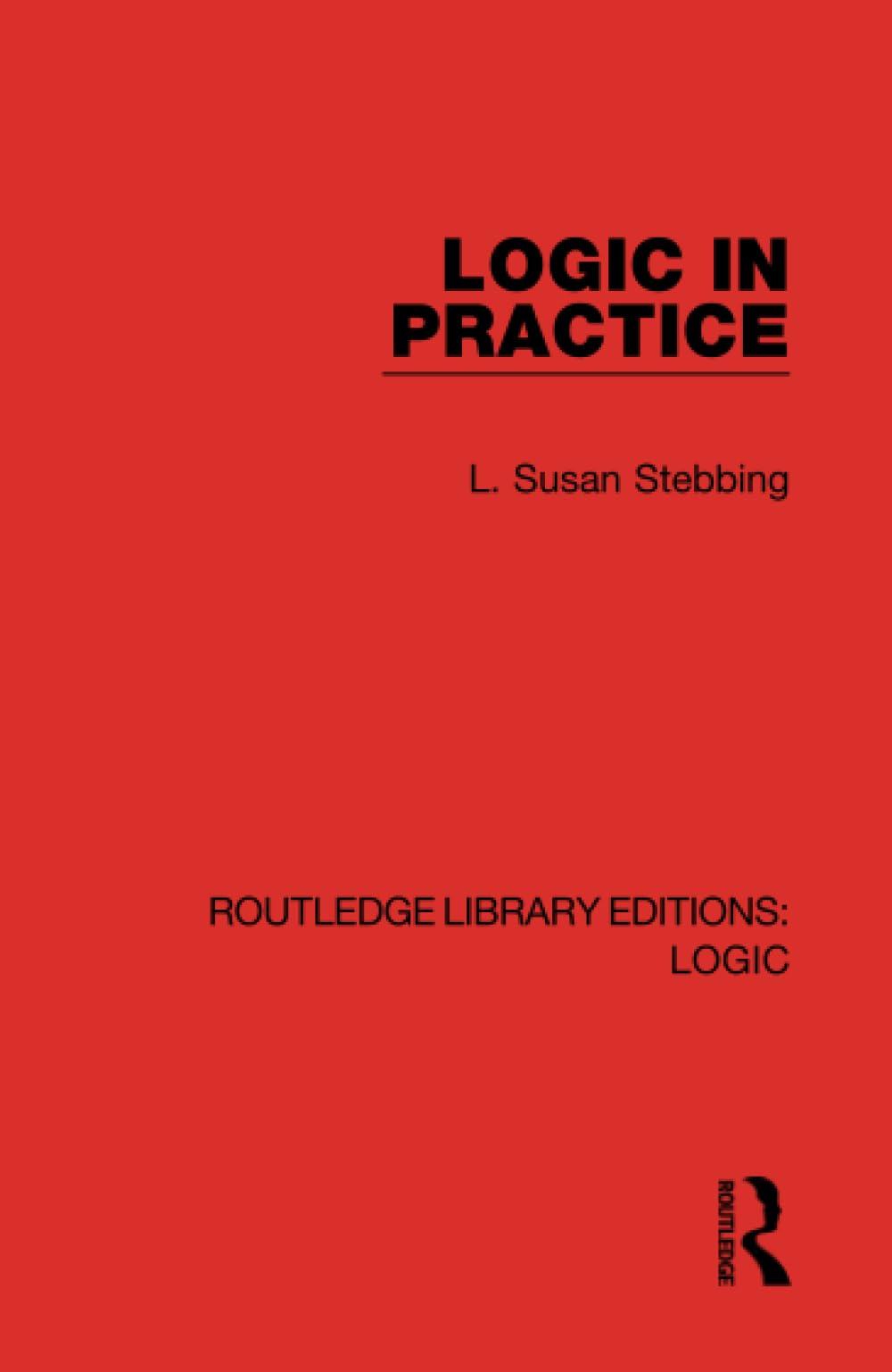 Logic in Practice (Routledge Library Editions: Logic),Used