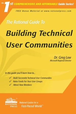 The Rational Guide to Building Technical User Communities (Rational Guides),Used