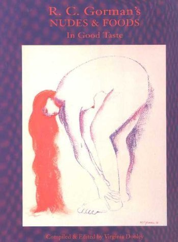 R. C. Gorman'S Nudes & Foods In Good Taste
