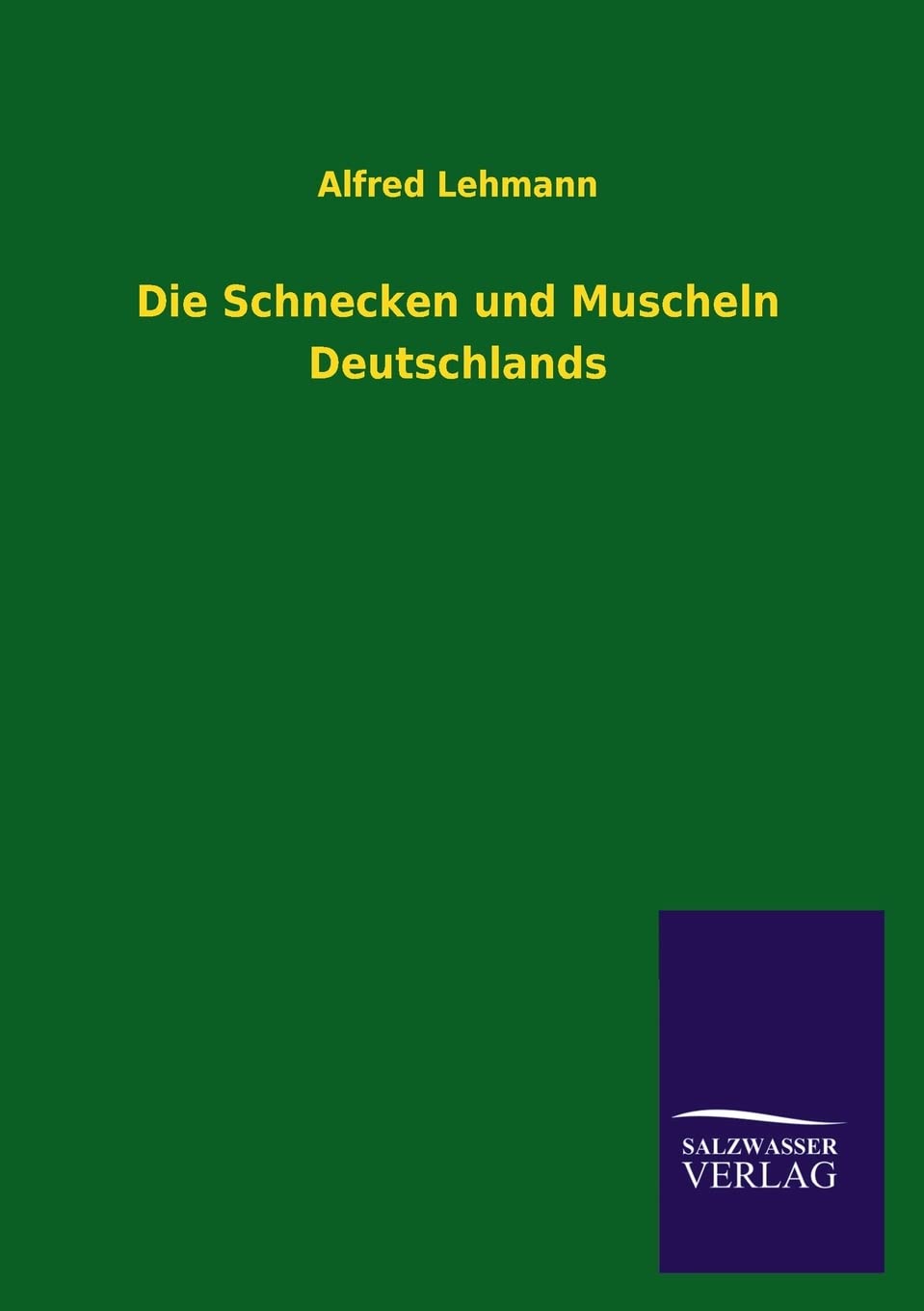 Die Schnecken Und Muscheln Deutschlands (German Edition),Used