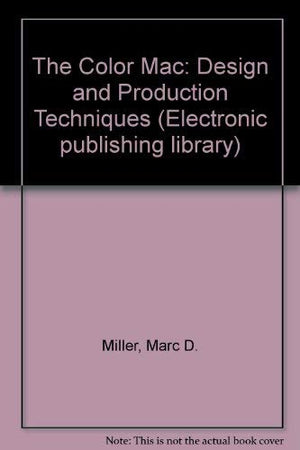 The Color Mac: Design Production Techniques,Used