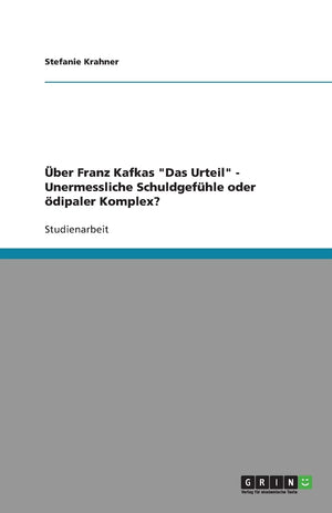 Ber Franz Kafkas Das Urteil  Unermessliche Schuldgefhle Oder Dipaler Komplex? (German Edition),Used