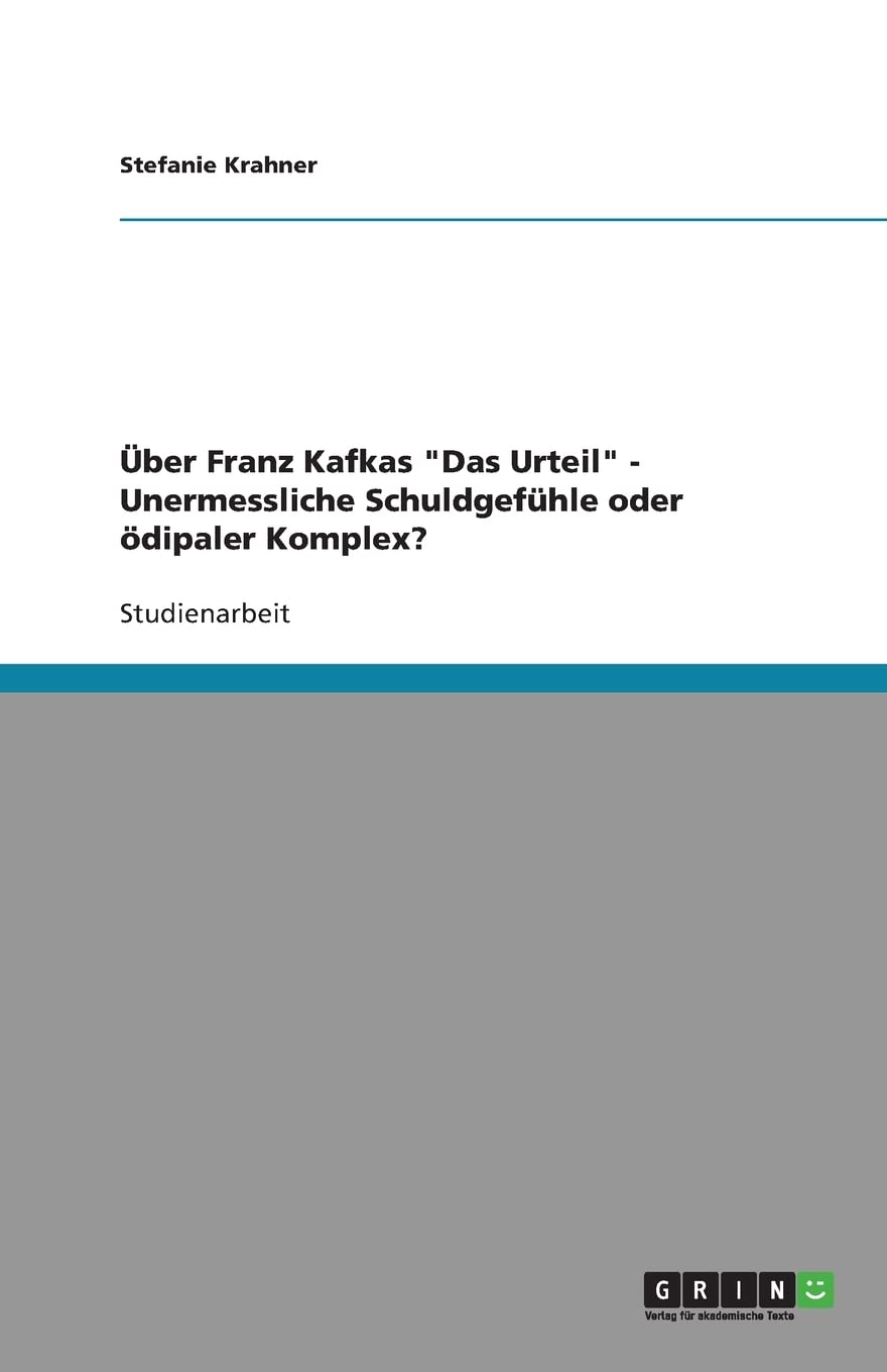 Ber Franz Kafkas Das Urteil  Unermessliche Schuldgefhle Oder Dipaler Komplex? (German Edition),Used